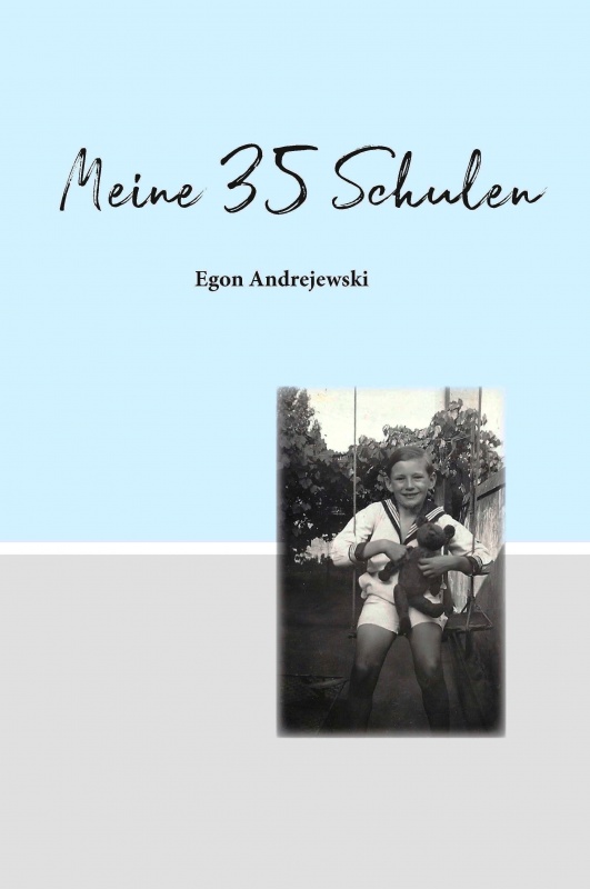 Egon Andrejewski
"Meine fünfunddreißig Schulen"