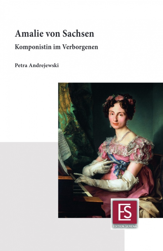 Amalie von Sachsen - Komponistin im Verborgenen